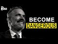 BECOME COMPETENT AND DANGEROUS   Best Motivational Speech Jordan Peterson Motivation