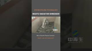 ZZS Waste Radiator Shredder｜AC Radiator Shredding Machine｜Scrap Copper Recycling