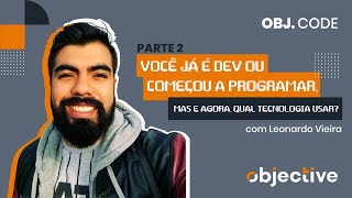 Você já é dev ou começou a programar, mas e agora qual tecnologia usar? - Parte 2