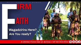 Firm Faith || Wagadzirira Here? / Are You Ready? (with ENGLISH SUBTITLES)