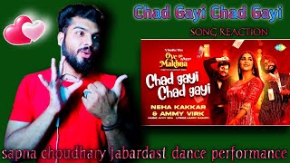 Chad Gayi Chad Gayi song Reaction  | Neha Kakkar | Ammy Virk | Sapna Choudhary | Oye Makhna