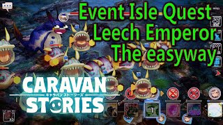 CARAVAN STORIES Isle Easy Leech Emperor kill