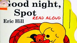 GOOD NIGHT, SPOT | READ ALOUD | SPOT THE DOG  | BEDTIME STORIES | STORYTIME | KIDS BOOKS