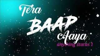 #Anything_status_1 attitude= ke itni akad kis baat ke ve.  Tera baap aaya  hindi status 2020 bad boy