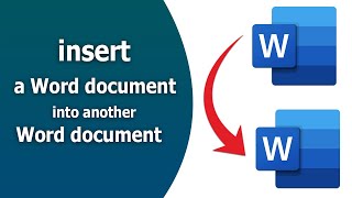 How to insert a word document into another word document 2021