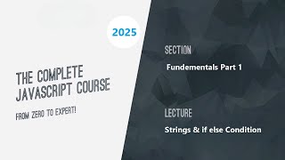 Learn JavaScript – String & if else Condition - Part 5: Jonas Schmedtmann