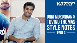 Style Notes | Unni Mukundan \u0026 Tovino Thomas (Part 3) - I Personally - Kappa TV