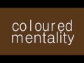 Coloured Mentality Teaser