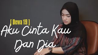 AKU CINTA KAU DAN DIA ( AHMAD DHANI ) | UMIMMA KHUSNA COVER