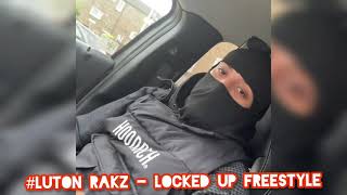 #Luton Rakz - Locked Up Freestyle (Prod. DefBeats)