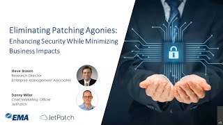 Webinar - Eliminating Patching Agonies Enhancing Security While Minimizing Business Impacts.
