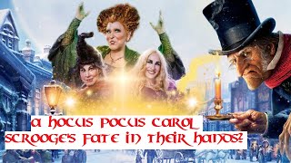 A HOCUS POCUS CAROL: What if the Sanderson Sisters were Scrooge's Ghosts? (Christmas Special)