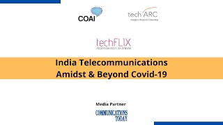 COAI \u0026 techARC present India Telecommunications Amidst \u0026 Beyond Covid 19