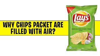 Why Chips Packet Are Filled With Air | Amazing Info | Knowledge #shorts