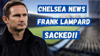 Chelsea news Frank Lampard sacked: what went wrong at Chelsea
