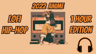 2022 Anime - lofi hip hop mix 1 HOUR EDITION!