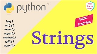 Basic Python Tutorial - 7 ... Strings in Python || Examples | Functions - Len, Strip, Lower, Upper