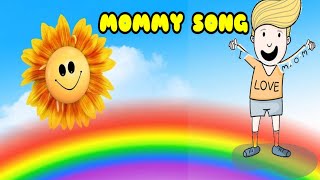MOMMY | Happy Mother's Day | Kid's Song For Mother's Day | I Love My Mommy Song For Children