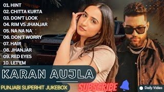 Best Of Karan Aujla Songs | Latest Punjabi Songs Karan Aujla Songs | All Hits Of Karan Aujla