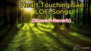 Heart Touching | sad Lofi songs | (Slowed+Reverb) | Adarsh Walia