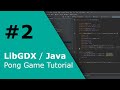 Java/libGDX 2D Pong Game Tutorial #2