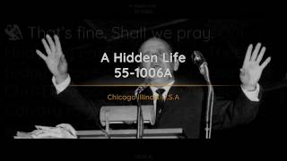 55-1006A A Hidden Life | William Branham