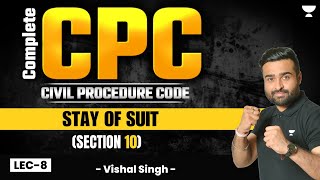 Complete CPC, 1908: Stay of Suit (Section 10) | Vishal Singh