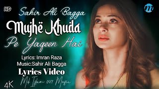 Mujhe Bhi Khuda Pe Yaqeen Hai (LYRICS) - Sahir Ali Bagga | Sad Song | Heart Touching Song | New Song