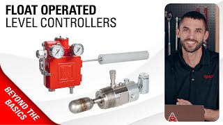 Float Operated Liquid Level Controllers (Gen 3 \u0026 Level Switch) | Kimray Beyond the Basics Training