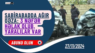 Sabirabadda ağır qəza: 3 nəfər həlak olub, yaralılar var