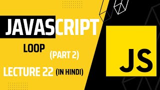 Lecture 22: While loop and Do While loop | JavaScript tutorials for beginners