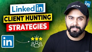 Best Linkedin Client Hunting Strategies, Linkedin Freelancing Tutorial