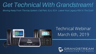 Learn How To Use Your Grandstream PBX | Technical Webinar
