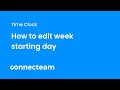Connecteam | Time Clock | How to edit week starting day