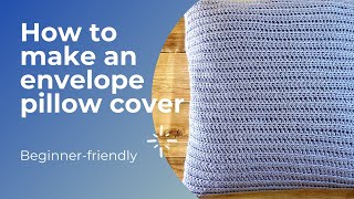 Beginners  one piece envelope crochet pillow cover