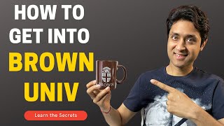 BROWN UNIV | COMPLETE GUIDE ON HOW TO GET INTO BROWN UNIVERSITY? College Admissions |College vlog