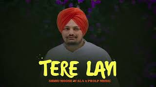 Tere Layi - Sidhu Moose Wala (New Song) Official | Audio
