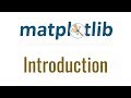 Matplotlib Tutorial 1 - Introduction and Installation  2019