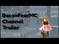 BaconFearMC Channel Trailer