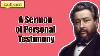 A Sermon of Personal Testimony || Charles Spurgeon - Volume 44: 1898