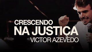 VICTOR AZEVEDO - CRESCENDO NA JUSTIÇA (SÉRIE ESPÍRITO DA FÉ)