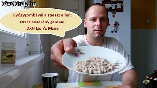 Gyógygombával a stressz ellen: Oroszlánsörény gomba: DXN Lion’s Mane tabletta termékvideó