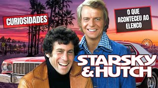 Starsky e Hutch  - Justiça em Dobro (1975 -1979) Curiosidades E O Que Aconteceu Ao Elenco Da Série