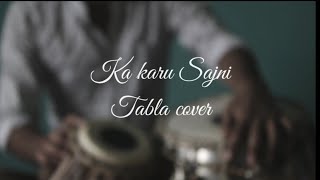Ka Karu Sajni || Shubham Kailkhura || Antara Nandy || Tabla Cover