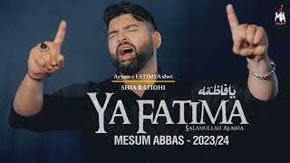 Ya Fatima | Mesum Abbas | Bibi Zahra Noha | Ayyam e Fatima Noha 2024 | New Noha with Lyrics