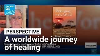 Author Barry Hoffner on overcoming grief by travelling to every country on Earth • FRANCE 24