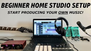 Beginner Home Studio Setup! Start Recording & Producing Your Own Music!