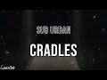 Sub Urban - Cradles (Lyrics)