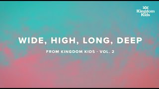 Wide, High, Long, Deep | Kingdom Kids feat. John Marc Kohl