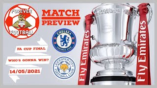 "Will Rogers Win Leicester's First FA Cup?" Chelsea vs Leicester City (FA Cup 2021 Final Preview)